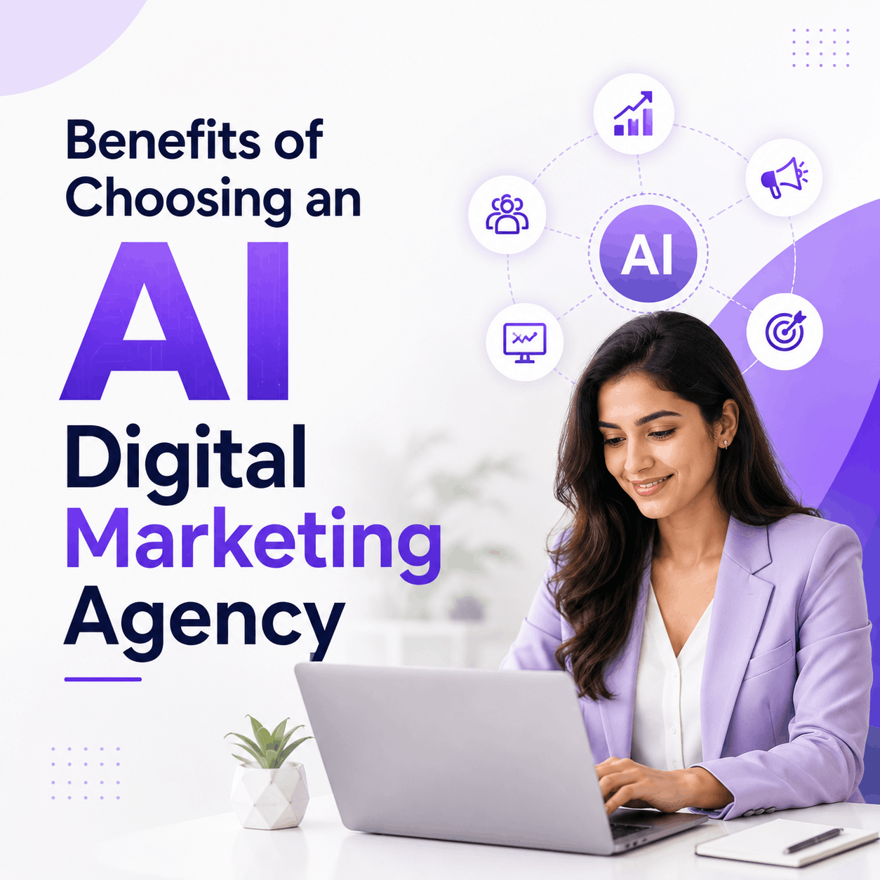 Benefits Of Choosing An AI Digital Marketing Agency
